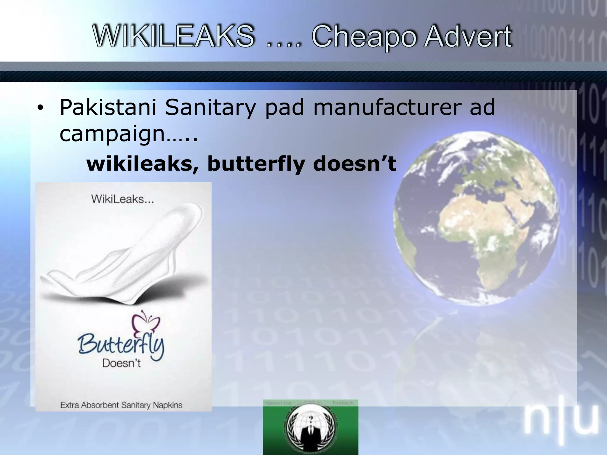 WIKILEAKS …. Cheapo AdvertPakistani Sanitary pad manufacturer ad campaign….. wikileaks, butterfly doesn’t