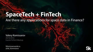 SpaceTech + FinTech: Are there any applications for space data in Finance?