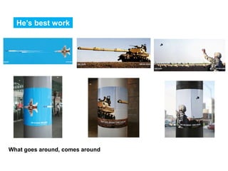 He’s best work




What goes around, comes around
 