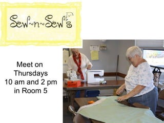 Meet on  Thursdays 10 am and 2 pm  in Room 5 