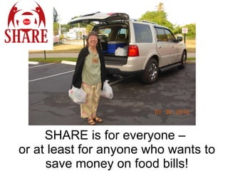 SHARE is for everyone –  or at least for anyone who wants to save money on food bills! 