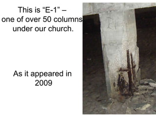 This is “E-1” –  one of over 50 columns  under our church. As it appeared in  2009 . 