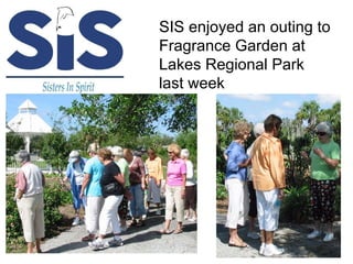 . . SIS enjoyed an outing to  Fragrance Garden at  Lakes Regional Park  last week 