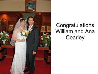 Congratulations William and Ana Cearley 