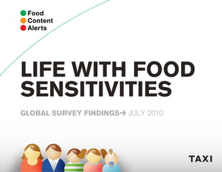 LIFE WITH FOOD
SENSITIVITIES
GLOBAL SURVEY FINDINGS≥ JULY 2010
 