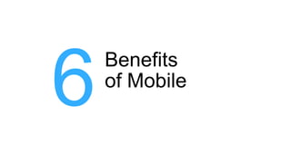6Benefitsof Mobile