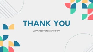 THANK YOU
www.reallygreatsite.com
 