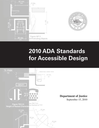 2010 ADA Standards
for Accessible Design




           Department of Justice
                September 15, 2010
 