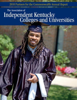 2010 Partners for the Commonwealth Annual Report
 The Association of
Independent Kentucky
      Colleges and Universities
 