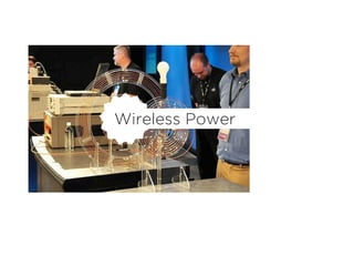 Wireless Power
 