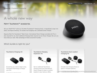 http://www.palm.com/us/products/accessories/touchstone-bundle.html
 