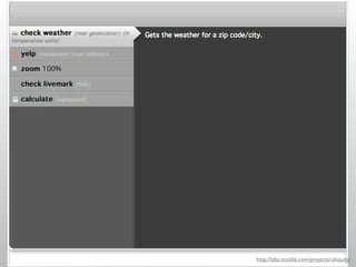 http://labs.mozilla.com/projects/ubiquity/
 