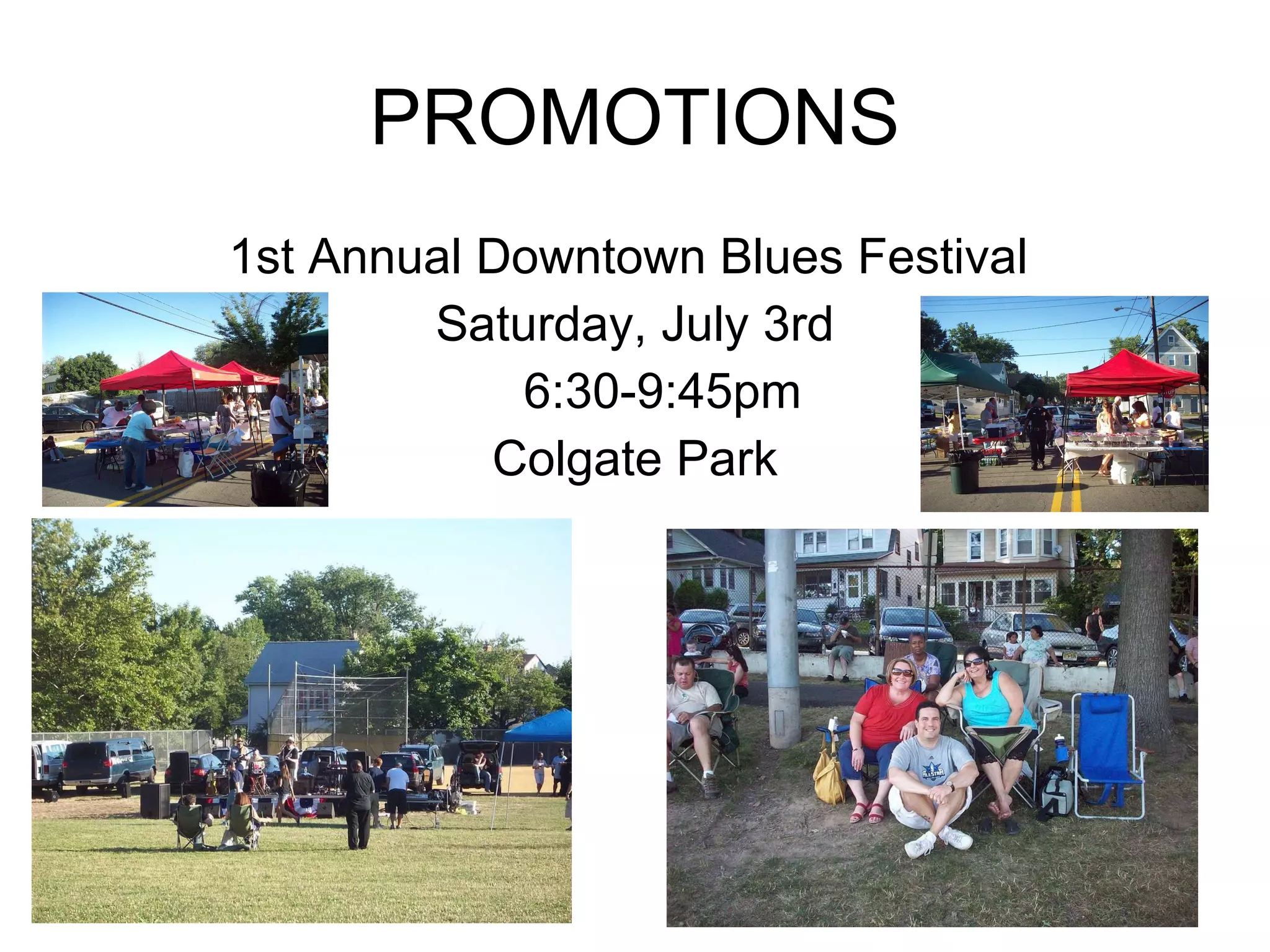 PROMOTIONS 1st Annual Downtown Blues Festival  Saturday, July 3rd 6:30-9:45pm Colgate Park 