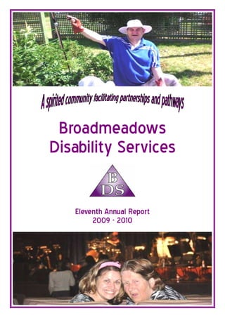 Broadmeadows
Disability Services

   Eleventh Annual Report
        2009 - 2010
 
