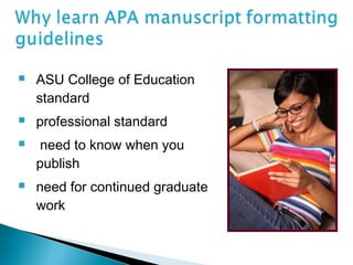    ASU College of Education
    standard
   professional standard
    need to know when you
    publish
   need for continued graduate
    work
 