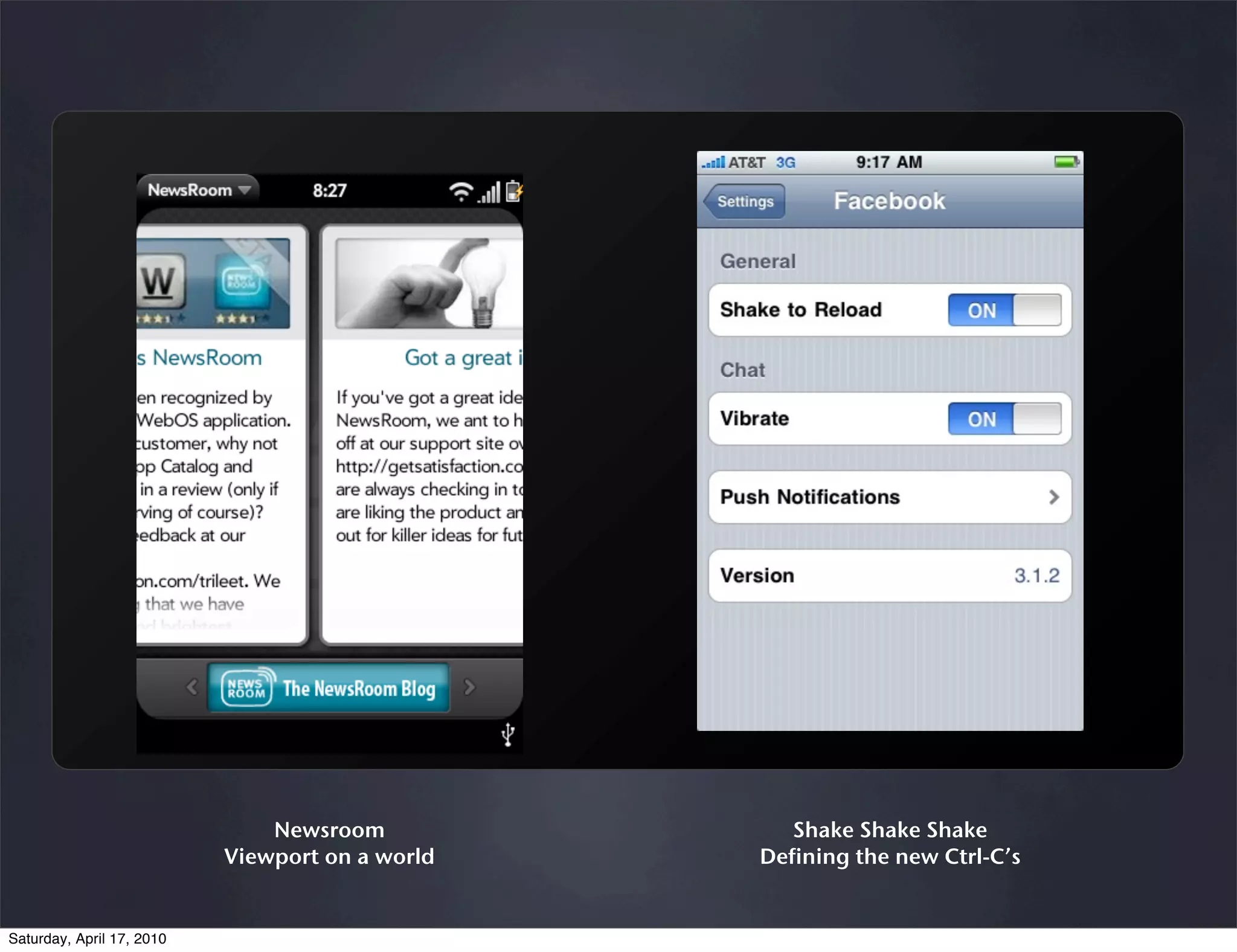Newsroom             Shake Shake Shake
                           Viewport on a world   Defining the new Ctrl-C’s


Saturday, April 17, 2010
 