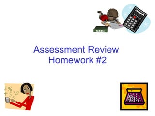 Assessment Review  Homework #2 