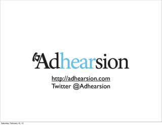 http://adhearsion.com
                            Twitter @Adhearsion




Saturday, February 16, 13
 