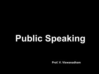 Public Speaking Prof. V. Viswanadham 