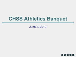 CHSS Athletics Banquet June 2, 2010 