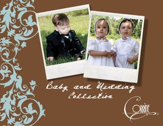 c o r r i n e c o . c o m
NO PRINT
see coverBaby and Wedding
Collection
 