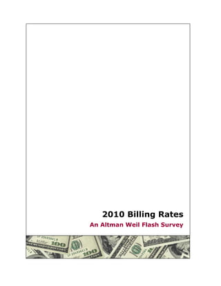 2010 Billing Rates
An Altman Weil Flash Survey
 