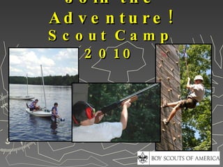 Join the Adventure! Scout Camp 2010 
