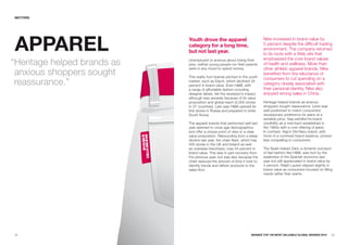 SECTORS




appaREL                      Youth drove the apparel                         Nike increased in brand value by
                             category for a long time,                       5 percent despite the difficult trading
                                                                             environment. The company returned
                             but not last year.                              to its roots with a Web site that
                                                                             emphasized the core brand values
“Heritage helped brands as   Unemployed or anxious about losing their
                             jobs, neither young people nor their parents    of health and wellness. More than
                                                                             other athletic apparel brands, Nike
 anxious shoppers sought
                             were in any mood to spend money.
                                                                             benefited from the reluctance of
                             This reality hurt brands pitched to the youth
                                                                             consumers to cut spending on a
 reassurance.”               market, such as Esprit, which declined 28
                             percent in brand value. Even H&M, with          category closely associated with
                             a range of affordable fashion including         their personal identity. Nike also
                             designer labels, felt the recession’s impact,   enjoyed strong sales in China.
                             although less severely because of its value
                             proposition and global reach (2,000 stores      Heritage helped brands as anxious
                             in 37 countries). Last year H&M opened its      shoppers sought reassurance. Levis was
                             first stores in Russia and prepared to enter    well positioned to match consumers’
                             South Korea.                                    recessionary preference for jeans at a
                                                                             sensible price. Gap extolled its brand
                             The apparel brands that performed well last     credibility as a merchant established in
                             year seemed to cross age demographics           the 1960s with a core offering of jeans.
                             and offer a unique point of view or a clear     In contrast, Gap’s Old Navy brand, with
                             value proposition. Rebounding from a steep      more of a contrived brand essence, proved
                             decline last year, the chain Next, which has    less compelling to consumers.
                             500 stores in the UK and Ireland as well
                             as overseas franchises, rose 54 percent in      The Spain-based Zara, a dynamic purveyor
                             brand value. This was in part recovery from     of fast fashion like H&M, was hurt by the
                             the previous year, but was also because the     weakness of the Spanish economy last
                             chain reduced the amount of time it took to     year but still appreciated in brand value by
                             identify trends and deliver products to the     4 percent. Ralph Lauren slipped slightly in
                             sales floor.                                    brand value as consumers focused on filling
                                                                             needs rather than wants.




52                                                                    BRaNDZ TOp 100 MOST VaLuaBLE GLOBaL BRaNDS 2010    53
 