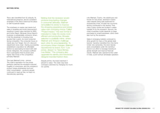 SECTORS: RETaIL




Tesco also benefited from its ubiquity, its    Betting that the recession would          Like Walmart, Costco, the warehouse club
international presence, and its consistent     produce long-lasting changes              known for low prices, declined in brand
emphasis of the Tesco brand as the place                                                 value despite being well positioned for
to fulfil household needs.
                                               in consumer attitudes, Walmart            recessionary times. At least two economic
                                               remodelled its stores to improve          factors contributed to the decline. First,
The emphasis on needs over wants hurt          the shopping experience and stress        many Costco stores are located in states
sales in durables and home improvement,        value over confusing choice. Called       hardest hit by the recession. Second, the
resulting in brand value declines for IKEA     “Project Impact,” the new format is       chain’s business model depends on large
and Home Depot. Because Home Depot’s                                                     purchases by small businesses, which were
                                               intended to make the stores more
business is substantially contractor driven,                                             also hurt by the recession.
it felt the slowdown in housing more           efficient and productive. Broader
acutely than Lowe’s, its more consumer-        selection is available online, where      Sales in emerging markets continued to
facing competitor. The consumer focus on       Walmart and Amazon challenge              drive growth for many of the global retail
needs also hurt Target, the U.S. discount      each other for price leadership. To       brands. Carrefour benefited from this trend.
department store chain. Having successfully    accompany these changes, Walmart          Under new ownership, the store fascias
established a reputation for affordable                                                  were consolidated under the Carrefour
                                               repositioned its brand, from “Low
fashion by associating its brand with well-                                              brand in an effort to leverage Carrefour’s
known designers, the company suffered          prices, always” to “Save Money.           global strength and improve financial
from a perception that its prices were         Live Better.” The company also            results. Walmart also opened its first outlet
higher than those of the competition,          upgraded its identity and introduced      in India, a joint-venture wholesale operation.
primarily Walmart.                             designer-branded fashion lines.
This was Walmart’s time – almost.              Despite all this, the brand declined 4
The chain’s reputation for low prices          percent in value. The chain may have
perfectly matched the recession-induced        confused customers by changing too much
frugality of consumers, and the company’s      too quickly.
product range emphasizes food and
other consumables – products people
continued to need as they cut back on
discretionary spending.




114                                                                                                                               BRaNDZ TOp 100 MOST VaLuaBLE GLOBaL BRaNDS 2010   115
 