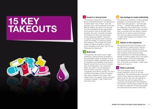 15 KEY TaKE OuTS




  15 KEY
                   1 Invest in a strong brand                        3   use heritage to create authenticity
                   The recession raised a lot of questions           The security and authority of brand heritage
                   about purchasing behavior. The importance         appealed to consumers last year. If the
                   of brand wasn’t one of them. Over the             brand story was genuine — and that was




  TaKEOuTS
                   past five years, since publication of the first   the key — heritage was equally effective
                   BrandZ ranking, the value of the BrandZ           for marketing Louis Vuitton luxury or Levi’s
                   Top 100 Global Brands has appreciated             jeans. Heritage is likely to remain important.
                   by 40 percent. Even as the S&P index              Even consumers who can afford to spend
                   declined, the value of brands increased.          lavishly do not want to spend frivolously.
                   The BrandZ five year story shows that             The most successful brands know how
                   strong brands are resilient. They help            to retain their heritage and translate it into
                   to support the business when times are            modern terms.
                   tough and enable it to rebound quickly
                   from adversity. The stronger the brand            4   Deliver on the experience
                   initially, the faster its ability to bounce
                                                                     Strong emotional brand messages must
                   back. Examples in this year’s Top 100 are
                                                                     be matched by superb product delivery.
                   Starbucks and Samsung.
                                                                     Failure to provide an experience which
                                                                     lives up to the brand promise is the fastest
                   2 Build trust                                     way to destroy brand trust and value.
                   The financial crisis shook trust in major         The requirement for functional excellence
                   institutions, leaving brands vulnerable to        applies to product quality, and to the quality
                   the generalized sense of betrayal. Trust is       of every aspect of the user experience —
                   the customer’s belief, cultivated over time,      from gathering information on the Web
                   in the efficacy and reliability of the brand.     site, to the point of purchase, to after-sales
                   BrandZ shows that trust works in tandem           support and service.
                   with recommendation, the customer’s
                   belief, grounded in recent experience,            5   Make it personal
                   that the brand continues to perform
                                                                     The most valuable brands go beyond
                   consistently and fulfil its promise. The Trust
                                                                     product features to focus on the user
                   and Recommendation scores for brands
                                                                     experience. The brands forecast to grow the
                   have been combined into a new metric
                                                                     most in future value are those that are not
                   called TrustR. The payoff: There’s a positive
                                                                     afraid to let the user own the experience.
                   correlation between a high TrustR score
                                                                     They offer the user the opportunity to
                   and brand value.
                                                                     customize and personalize the experience.
                                                                     The iPhone’s 100,000 apps enable the user
                                                                     to make it an extension of their personality.
                                                                     The brand becomes central to their lives.




132                                                          BRaNDZ TOp 100 MOST VaLuaBLE GLOBaL BRaNDS 2010      133
 