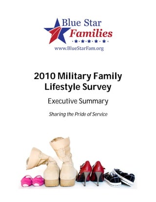 2010 Military Family
  Lifestyle Survey
   Executive Summary
   Sharing the Pride of Service
 
