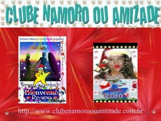 http://www.clubenamoroouamizade.com.br 