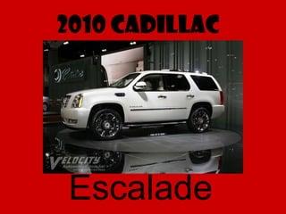 2010 Cadillac   Escalade  