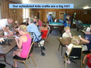 Our scheduled kids crafts are a big hit!! 