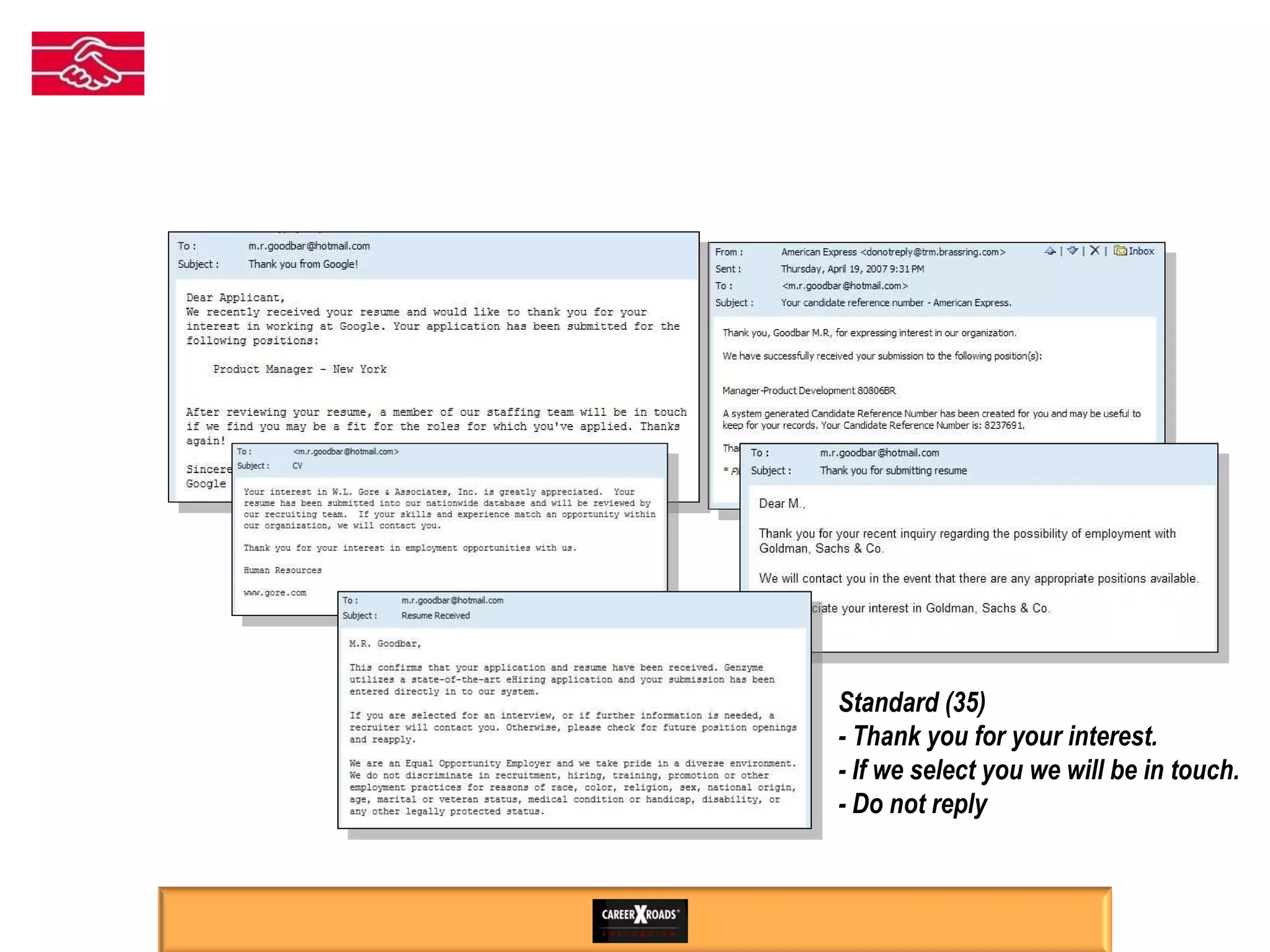 Standard (35) - Thank you for your interest. - If we select you we will be in touch. - Do not reply 