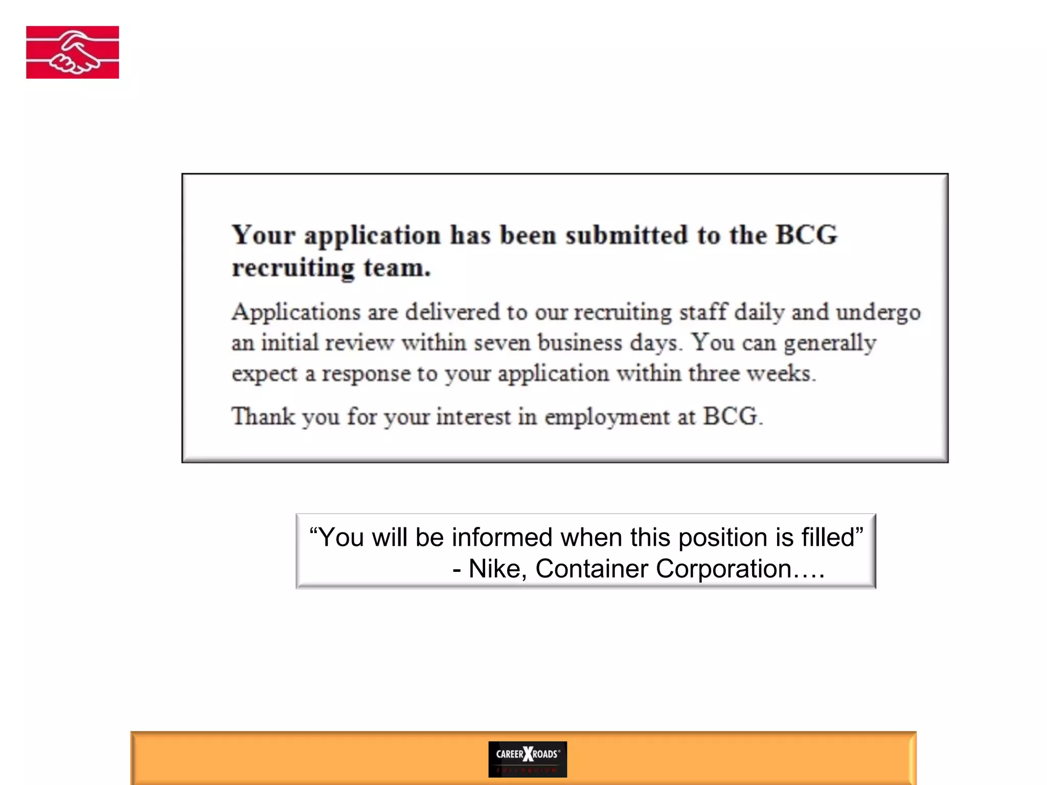 “ You will be informed when this position is filled” - Nike, Container Corporation…. 