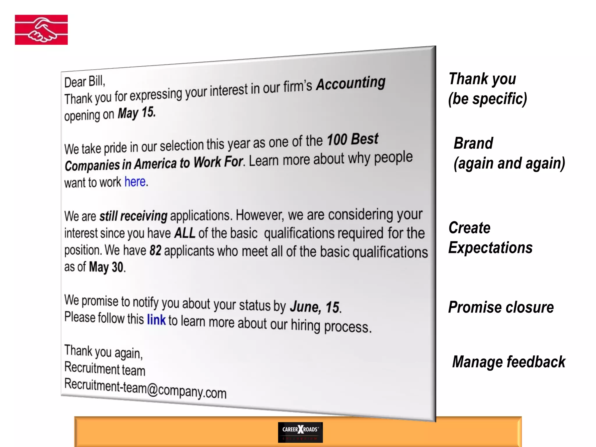 Thank you (be specific) Brand (again and again) Create  Expectations Promise closure Manage feedback 