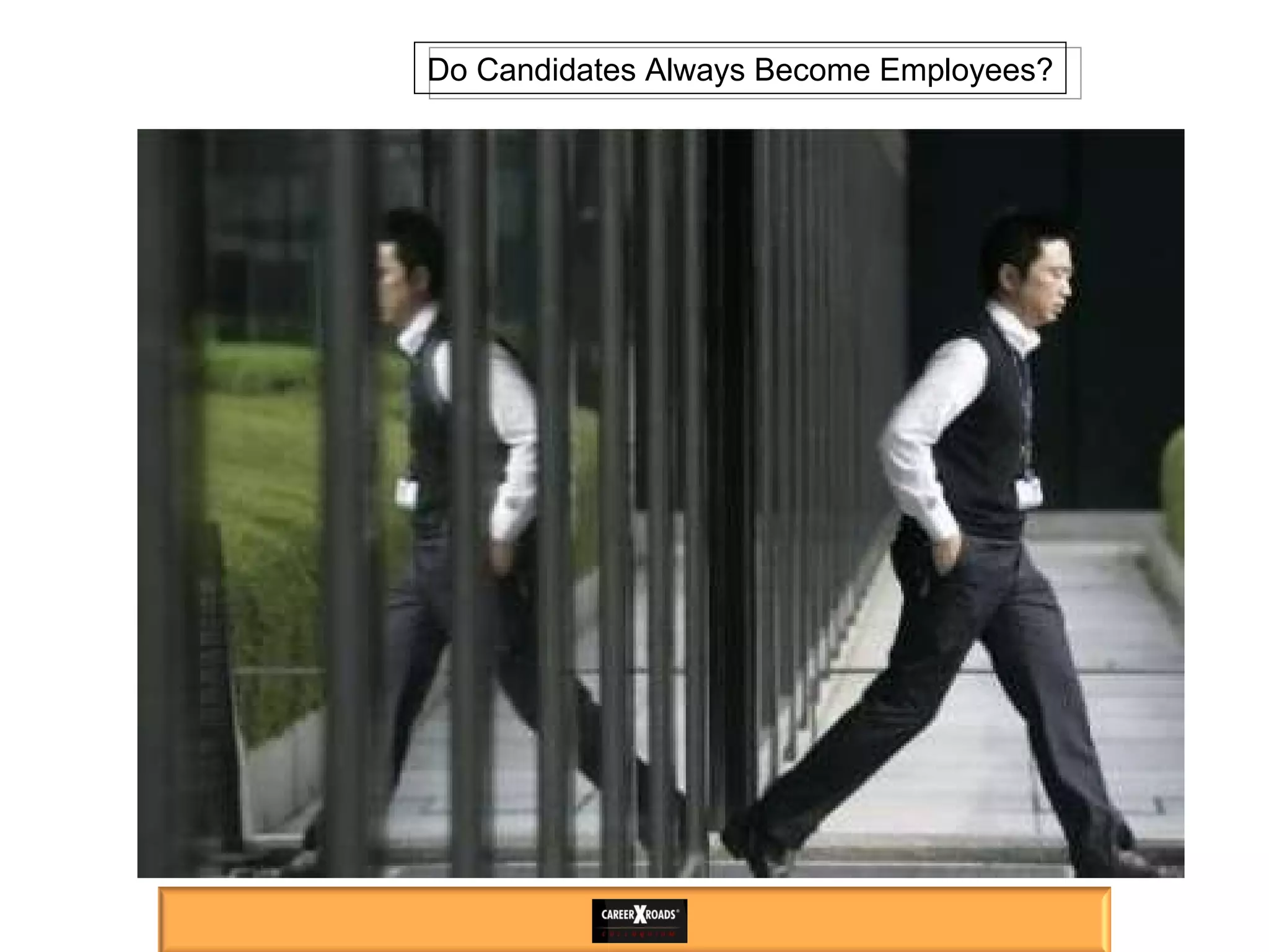 Do Candidates Always Become Employees? 