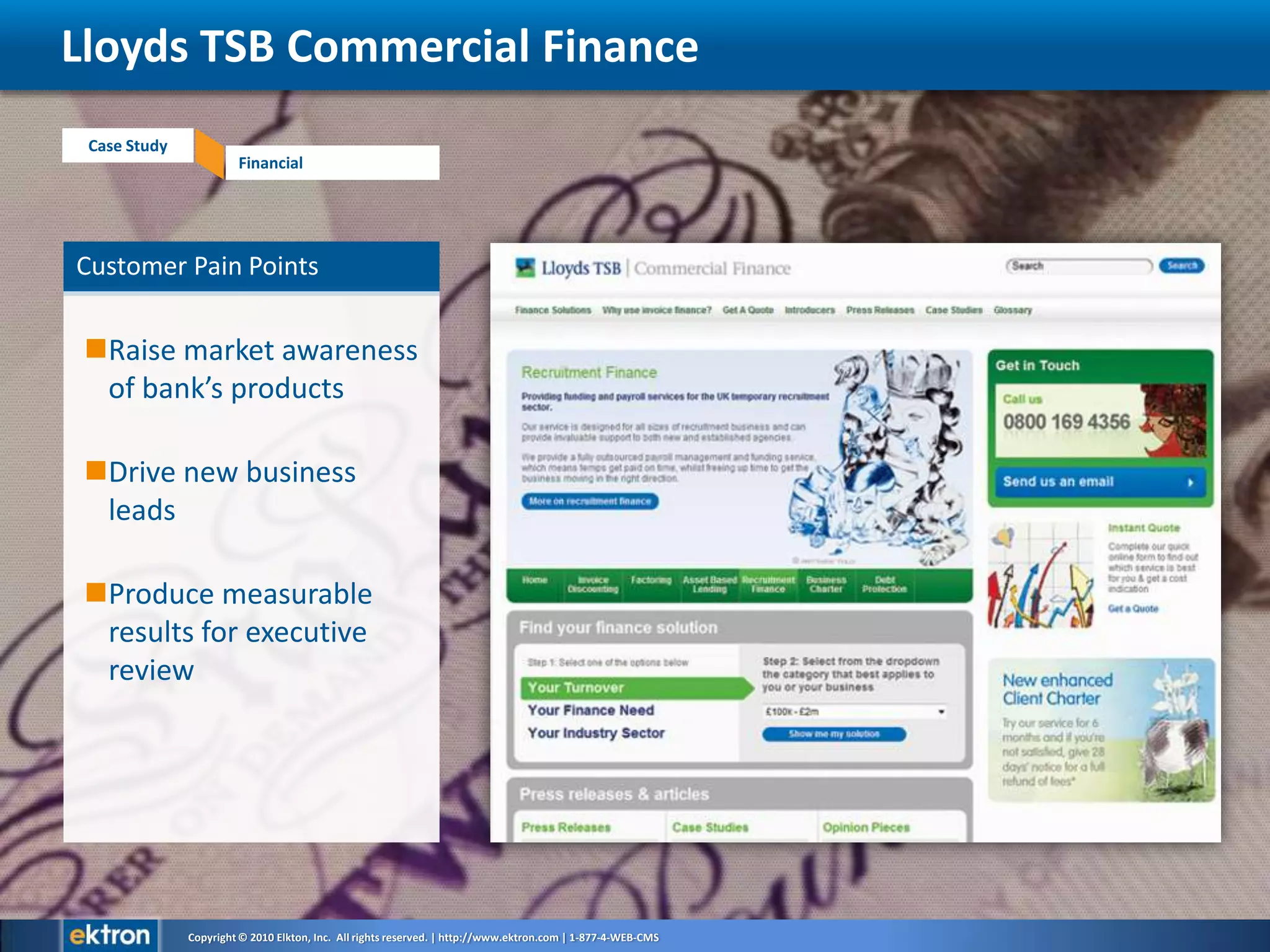 Customer Pain PointsRaise market awareness of bank’s products Drive new business leads Produce measurable results for executive reviewLloyds TSB Commercial Finance
