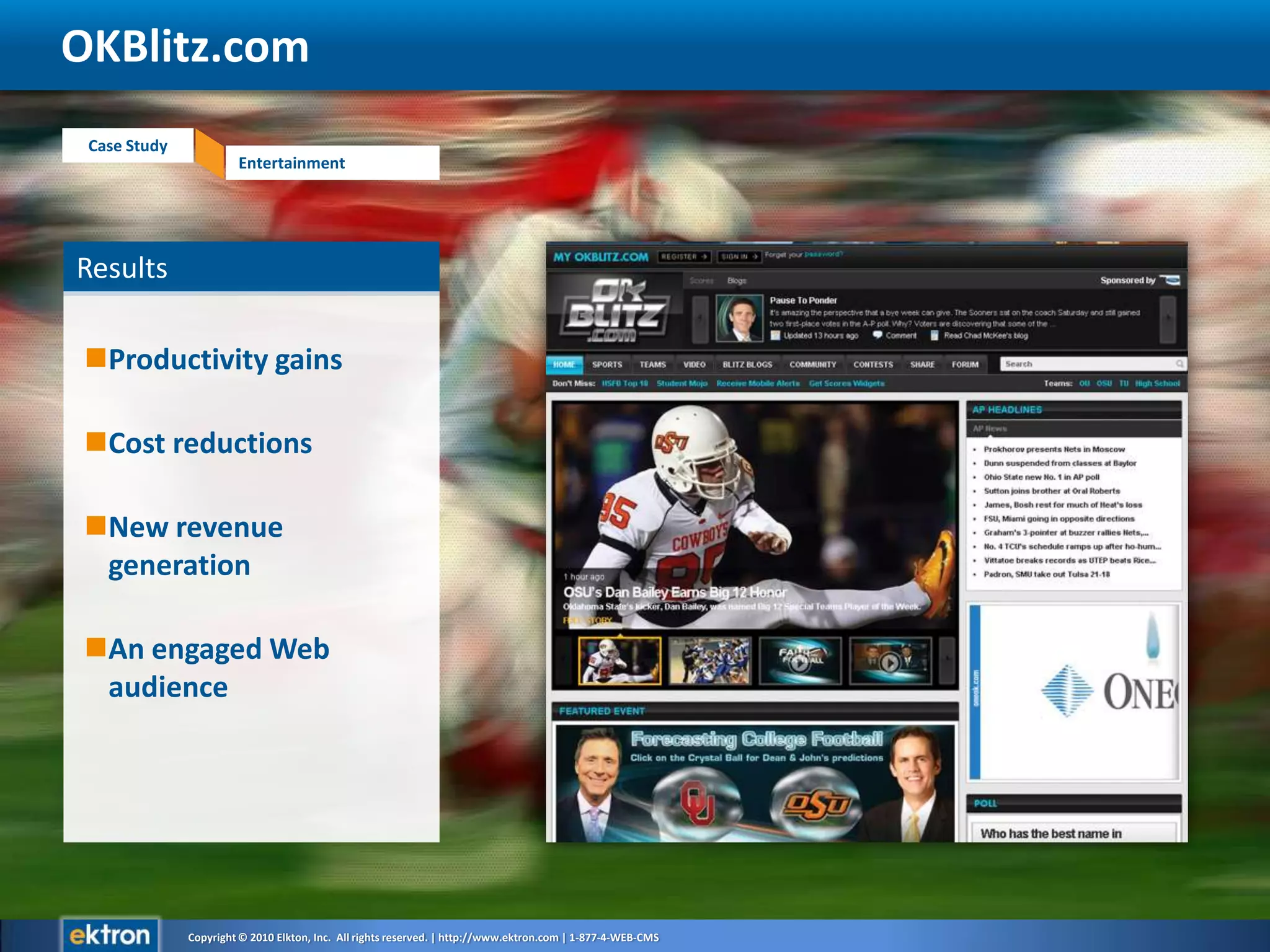 ResultsProductivity gainsCost reductionsNew revenue generationAn engaged Web audienceOKBlitz.com