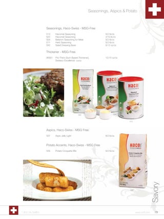 Seasonings, Aspics & Potato



                 Seasonings, Haco-Swiss - MSG-Free
                 513     Hacomat Seasoni...