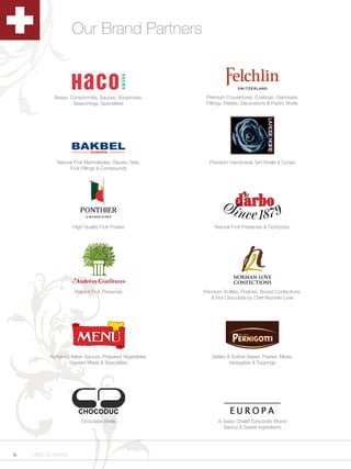 Our Brand Partners



             Bases, Consommés, Sauces, Soupmixes,            Premium Couvertures, Coatings, Gianduja...