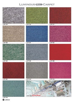 LP 110        LP 112                       LP 117




 LP 120        LP 121                       LP 123




 LP 124        LP 126                       CT 306




 CT 307        CT 312                       CT 313




              Surface Type   3Color Mixed
 CT 314

18 LUMINOUS
 