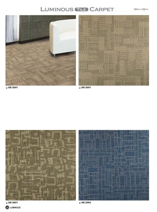 500mm x 500mm




 GD 2041      GD 2041




 GD 2051      GD 2062

22 LUMINOUS
 