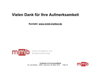Vielen Dank für Ihre Aufmerksamkeit Kontakt:  www.mmb-institut.de 