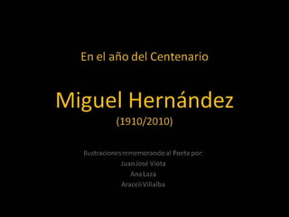MIGUEL HERNÁNDEZ CENTENARIO