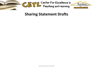 Sharing Statement Drafts www.kennesaw.edu/cetl 