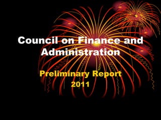 Council on Finance and Administration Preliminary Report 2011 