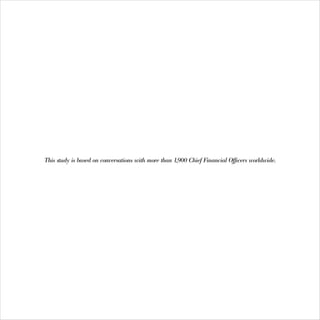 This study is based on conversations with more than 1,900 Chief Financial Officers worldwide.
 