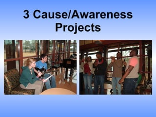 3 Cause/Awareness Projects 